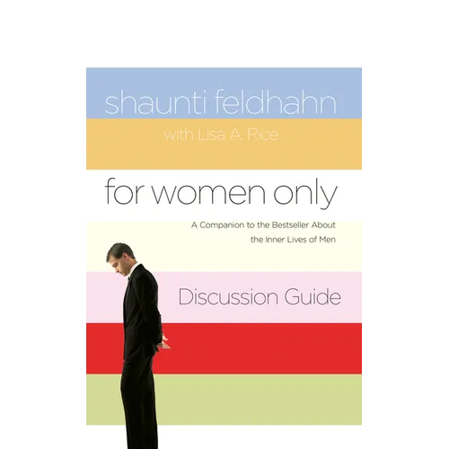 For Women Only Discussion Guide: A Companion to the Bestseller about the Inner Lives of Men