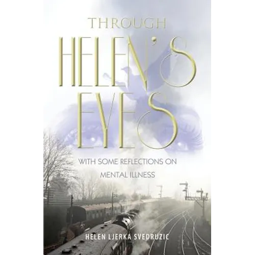 Through Helen's Eyes: With Some Reflections on Mental Illness