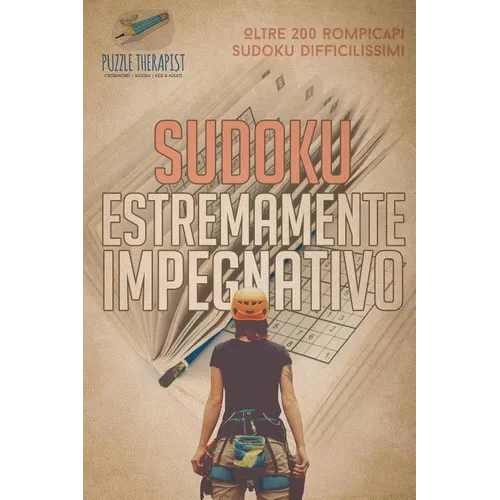 Sudoku estremamente impegnativo Oltre 200 rompicapi Sudoku difficilissimi
