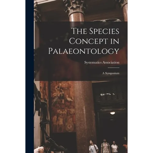 The Species Concept in Palaeontology: a Symposium