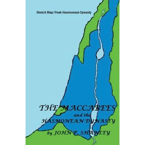 The Maccabees: And the Hasmonean Dynasty