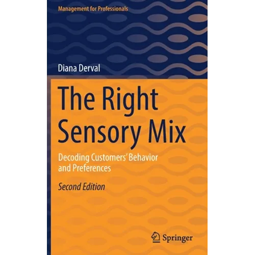 The Right Sensory Mix: Decoding Customers' Behavior and Preferences