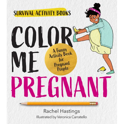 Color Me Pregnant: A Funny Activity Book for Pregnant People