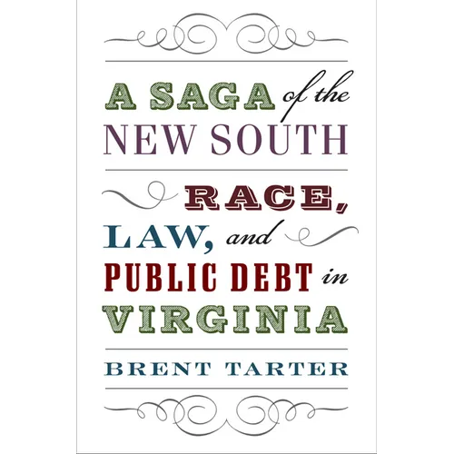 A Saga of the New South: Race, Law, and Public Debt in Virginia