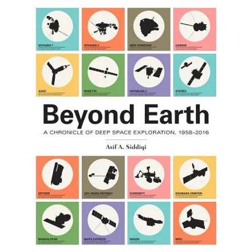 Beyond Earth: A Chronicle of Deep Space Exploration, 1958-2016