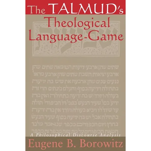 The Talmud's Theological Language-Game: A Philosophical Discourse Analysis