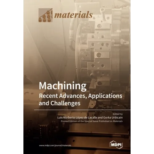 Machining-Recent Advances, Applications and Challenges