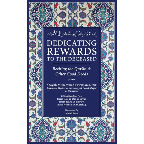 Dedicating Rewards to the Deceased: Reciting the Quran & Other Good Deeds