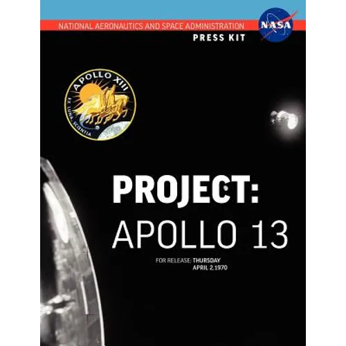 Apollo 13: The Official NASA Press Kit
