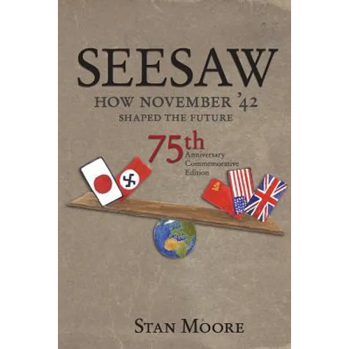 Seesaw, How November '42 Shaped the Future: 75th Anniversary Commemorative