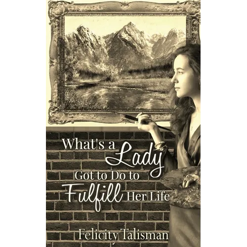 What's a Lady Got to Do to Fulfill Her Life?