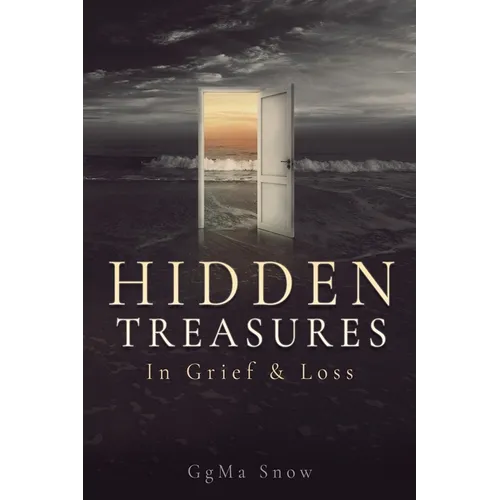 Hidden Treasures: In Grief & Loss