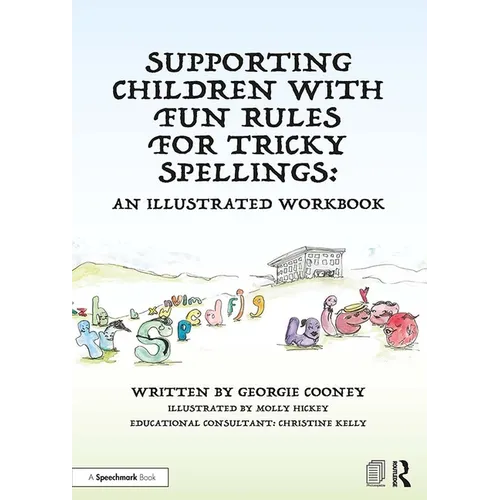Supporting Children with Fun Rules for Tricky Spellings: An Illustrated Workbook