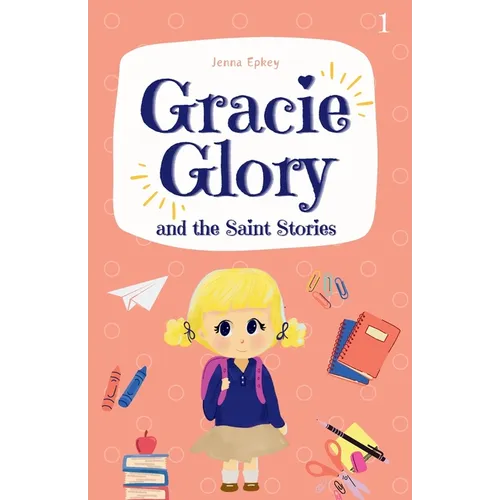 Gracie Glory and the Saint Stories