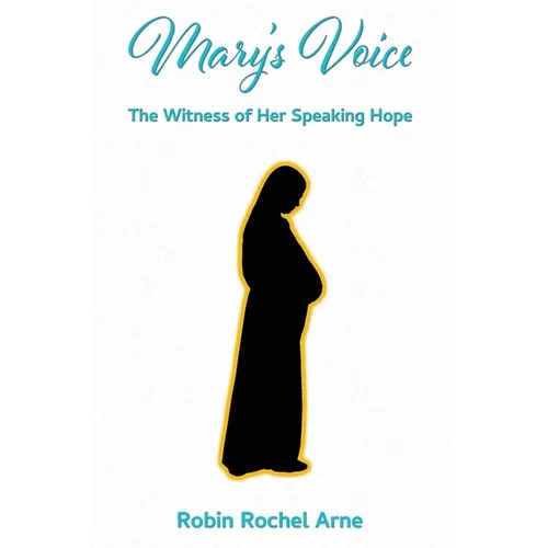 Mary's Voice: The Witness of Her Speaking Hope