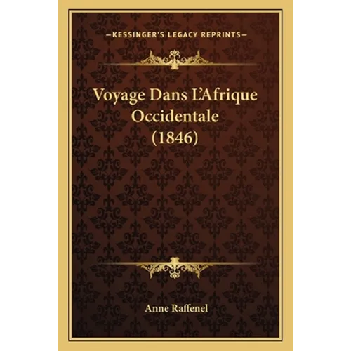 Voyage Dans L'Afrique Occidentale (1846)
