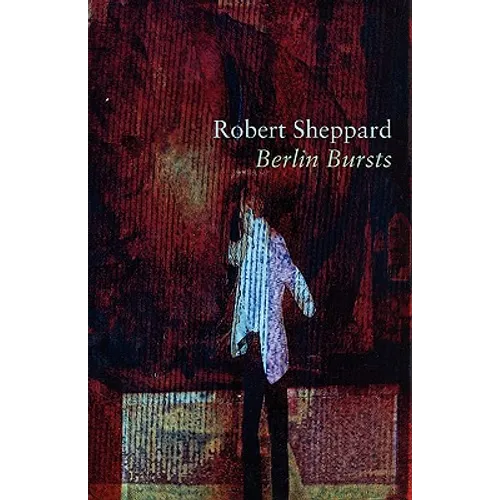 Berlin Bursts and Other Poems