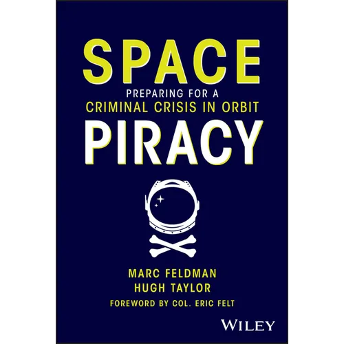 Space Piracy: Preparing for a Criminal Crisis in Orbit