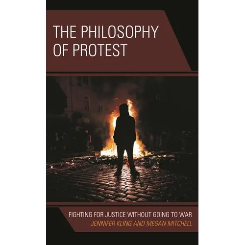 The Philosophy of Protest: Fighting for Justice Without Going to War