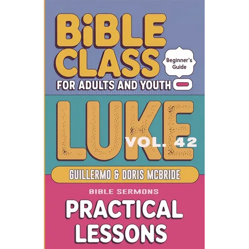 Bible Class for Adults and Youth: Beginner's Guide - Luke
