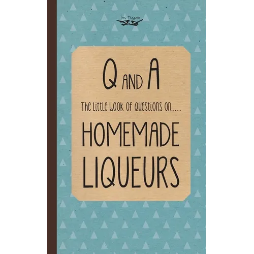 Little Book of Questions on Homemade Liqueurs