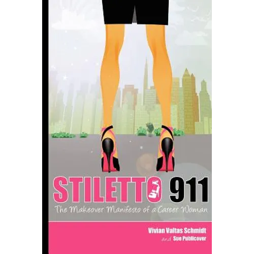 Stiletto 911: The Makeover Manifesto