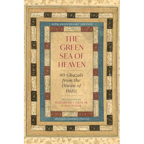 The Green Sea of Heaven: Eighty Ghazals from the Diwan of Hafiz