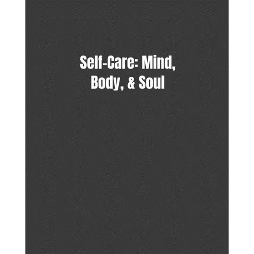 Self-Care: Mind, Body, & Soul
