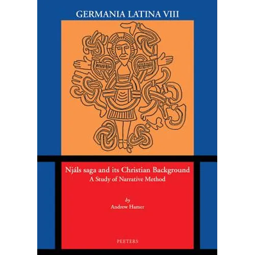 Njals Saga and Its Christian Background: A Study of Narrative Method. Germania Latina VIII