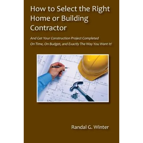 How to Select the Right Home or Building Contractor