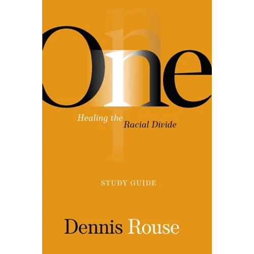 One: Healing the Racial Divide - Study Guide