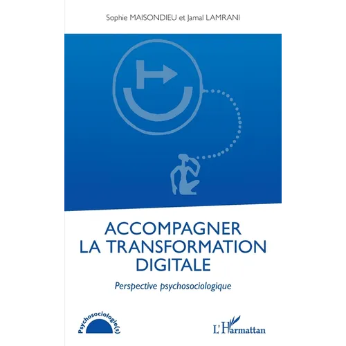 Accompagner la transformation digitale: Perspective psychosociologique
