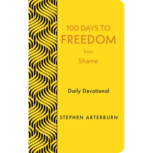 100 Days to Freedom from Shame: Daily Devotional