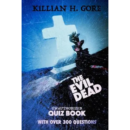 The Evil Dead Unauthorized Quiz Book