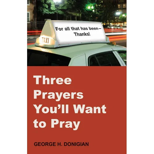 Three Prayers You'll Want to Pray