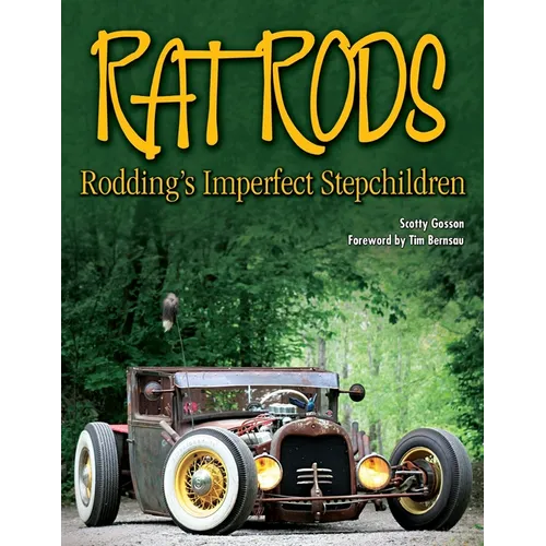 Rat Rods: Rodding's Imperfect Stepchildren