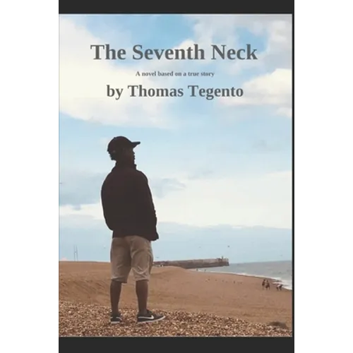 The Seventh Neck: A novel: Based on a true happning