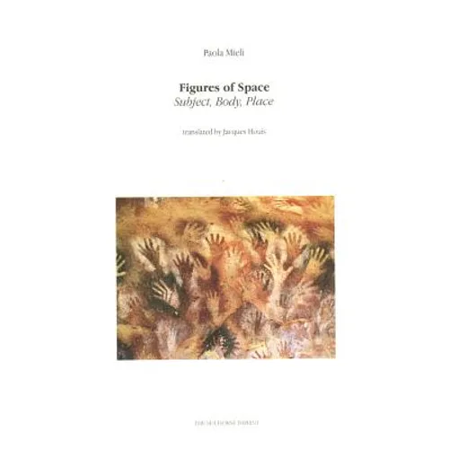 Figures of Space: Subject, Body, Place