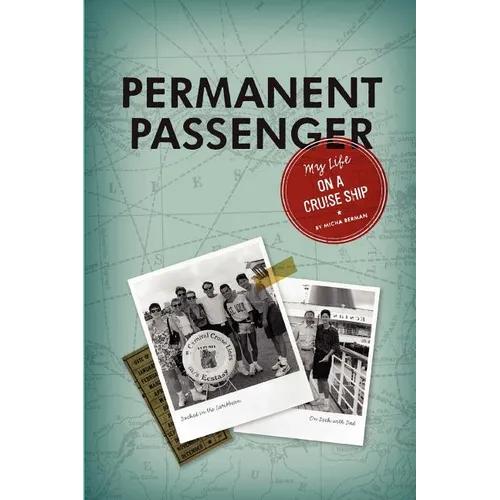 Permanent Passenger: My Life on a Cruise Ship