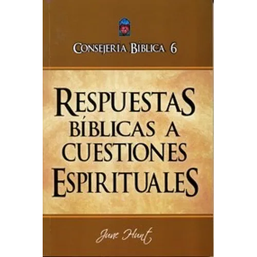 Consejería Bíblica Vol. 6: Respuestas Bíblicas a Cuestiones Espirituales
