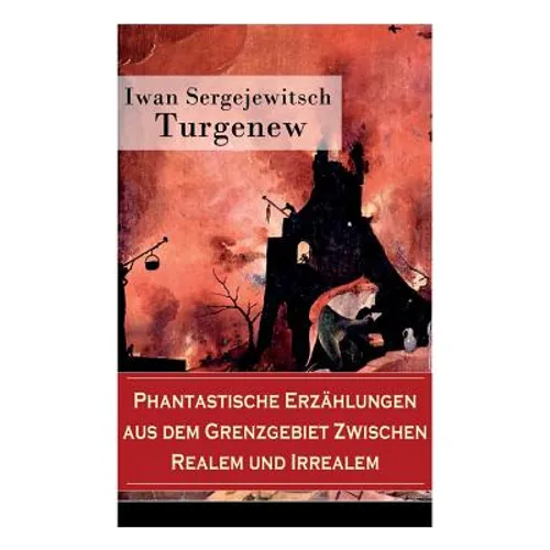 Phantastische Erzählungen aus dem Grenzgebiet zwischen Realem und Irrealem: Unheimliche Geschichten über die dunklen Seiten der menschlichen Psyche