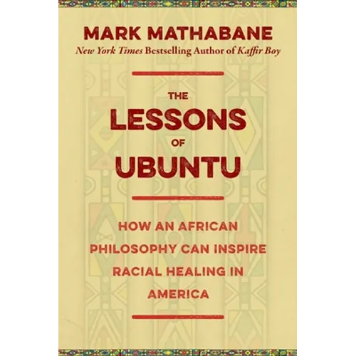 The Lessons of Ubuntu: How an African Philosophy Can Inspire Racial Healing in America