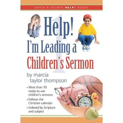 Help! I'm Leading a Children's Sermon: Volume 1: Advent to Transfiguration