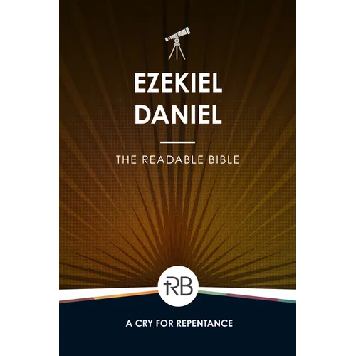The Readable Bible: Ezekiel & Daniel