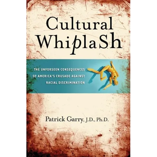 Cultural Whiplash: The Unforeseen Consequences of America's Crusade Against Racial Discrimination