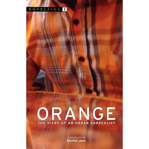 Orange: The Diary of an Urban Surrealist