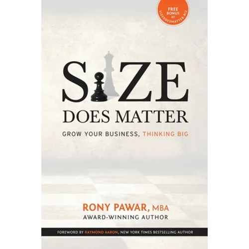 Size Does Matter: Grow Your Business, Thinking Big