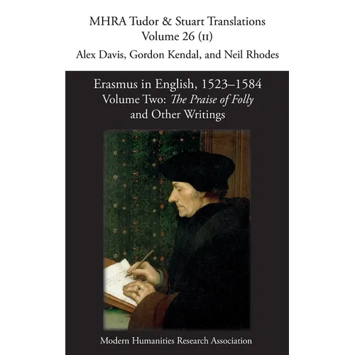 Erasmus in English, 1523-1584: Volume 2, The Praise of Folly and Other Writings