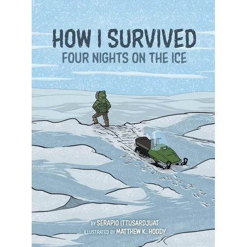How I Survived: Four Nights on the Ice
