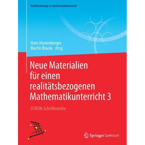 Neue Materialien Für Einen Realitätsbezogenen Mathematikunterricht 3: Istron-Schriftenreihe